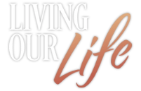 Living our life